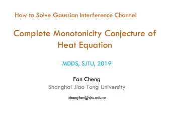 Complete Monotonicity Conjecture of  Heat Equation  MDDS, SJTU, 2019  Fan Cheng  Shanghai Jiao Tong