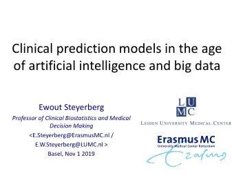 Clinical prediction models in the age  of artificial intelligence and big data  Ewout Steyerberg
