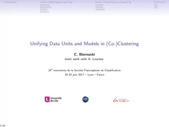 Unifying Data Units and Models in (Co-)Clustering  C. Biernacki  Joint work with A. Lourme 24 e