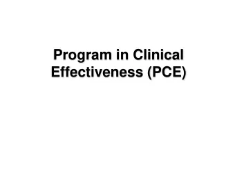 Program in Clinical  Effectiveness (PCE)  Agenda   Introductions   History   Demographics