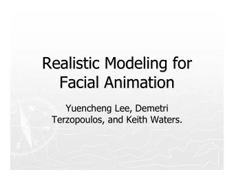 Realistic Modeling for  Realistic Modeling for  Facial Animation  Facial Animation  Yuencheng Lee,