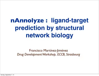 nAnnolyze : ligand-target  prediction by structural  network biology  Francisco Martnez-Jimnez