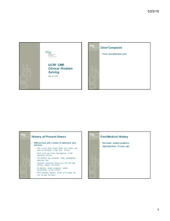 5/25/16  Chief Complaint  Fever and abdominal pain  UCSF CME  Clinical Problem  Solving  May 25,