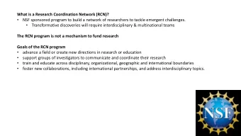 What is a Research Coordination Network (RCN)?  NSF sponsored program to build a network of