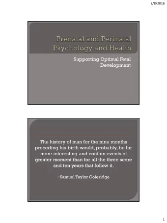 Supporting Optimal Fetal  Development  The history of man for the nine months  preceding his birth