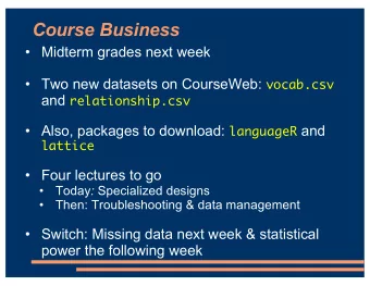 Course Business   Midterm grades next week  Two new datasets on CourseWeb: vocab.csv and