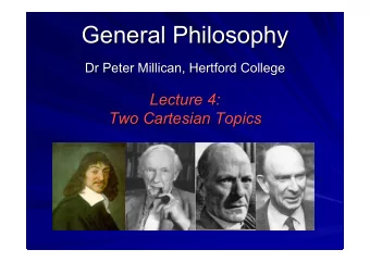 General Philosophy  General Philosophy  Dr Peter Millican  Millican, Hertford College  , Hertford