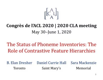 The Status of Phoneme Inventories: The  Role of Contrastive Feature Hierarchies  B. Elan Dresher