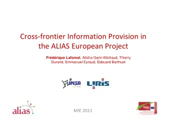 Cross-frontier Information Provision in  the ALIAS European Project Frdrique Laforest , Atisha
