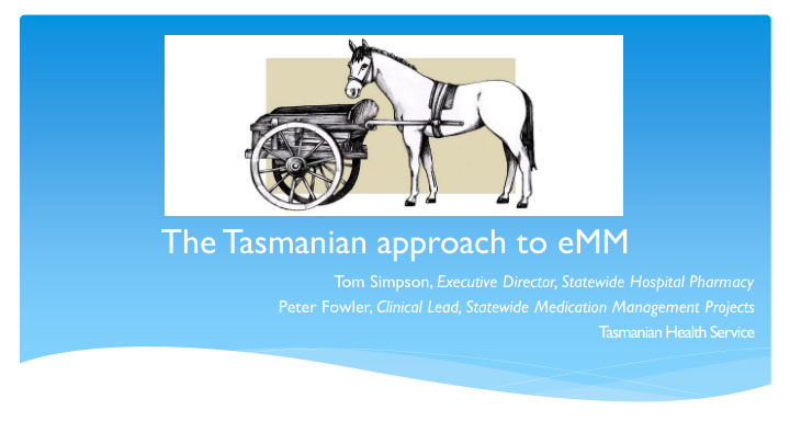 the tasmanian approach to emm