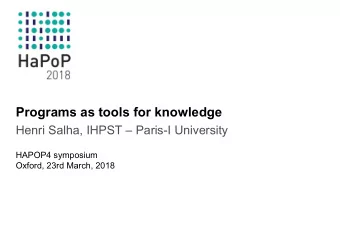 Programs as tools for knowledge  Henri Salha, IHPST  Paris-I University  HAPOP4 symposium