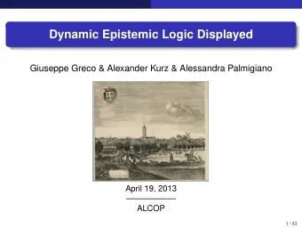 Dynamic Epistemic Logic Displayed  Giuseppe Greco &amp; Alexander Kurz &amp; Alessandra Palmigiano