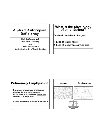 Alpha 1 Antitrypsin  Deficiency  Two basic functional changes:  Mark D. Wewers, M.D.  Ohio State