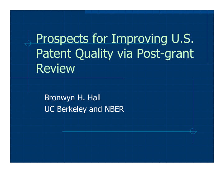 prospects for improving u s patent quality via post grant