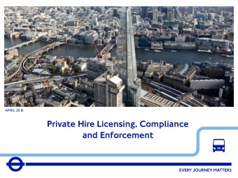 Private Hire Licensing, Compliance  and Enforcement  2  Unless otherwise stated the information