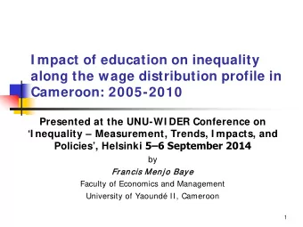 I mpact of education on inequality  along the wage distribution profile in Cameroon: 2005-2010