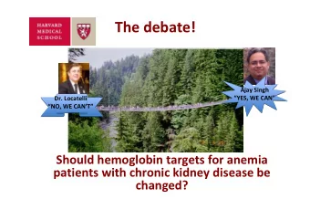 The debate!  Ajay Singh  YES, WE CAN   Dr. Locatelli  NO, WE CAN  T   Should