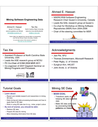 Ahmed E Hassan  Ahmed E. Hassan   NSERC/RIM Software Engineering  Research Chair Queens