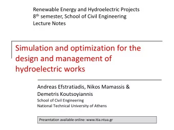 Simulation and optimization for the  design and management of  hydroelectric works  Andreas