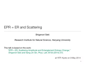 EPR = ER and Scattering Shigenori Seki    Research Institute for Natural Science, Hanyang
