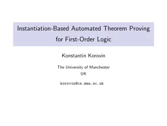 Instantiation-Based Automated Theorem Proving  for First-Order Logic  Konstantin Korovin  The