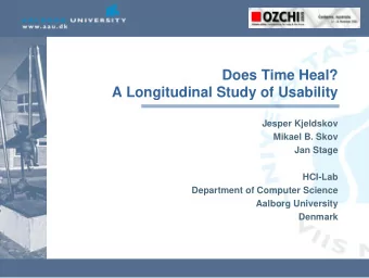 Does Time Heal?  A Longitudinal Study of Usability  Jesper Kjeldskov  Mikael B. Skov  Jan Stage