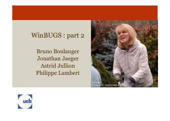WinBUGS : part 2  Bruno Boulanger  Jonathan Jaeger  Astrid Jullion  Philippe Lambert  Gabriele,