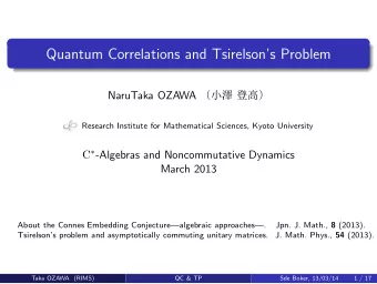 Quantum Correlations and Tsirelsons Problem NaruTaka OZAWA    {    Research