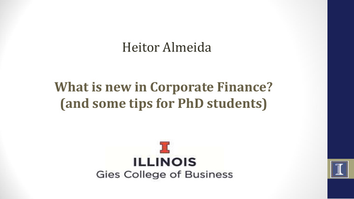 heitor almeida what is new in corporate finance and some