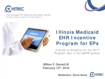 I llinois Medicaid  EHR I ncentive  Program  for EPs  A Guide to Attesting for the 2017  Program