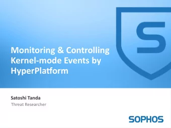 Monitoring &amp; Controlling  Kernel-mode Events by  HyperPlatgorm  Satoshi Tanda  Threat