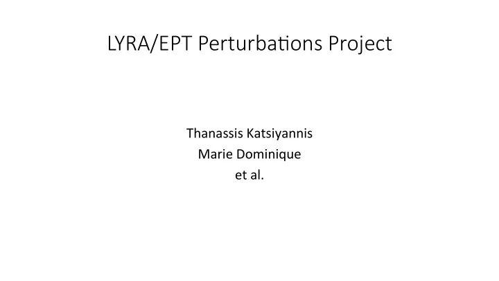 lyra ept perturba0ons project