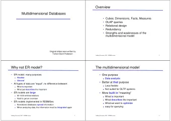 Overview  Multidimensional Databases   Cubes: Dimensions, Facts, Measures   OLAP queries