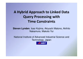 A Hybrid Approach to Linked Data  Q er Pro essin Query Processing with  ith Time Constraints  e Co