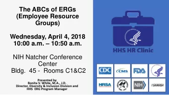 The ABCs of ERGs  (Employee Resource  Groups)  Wednesday, April 4, 2018  10:00 a.m.  10:50 a.m.
