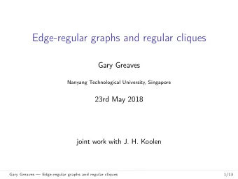 Edge-regular graphs and regular cliques  Gary Greaves  Nanyang Technological University, Singapore