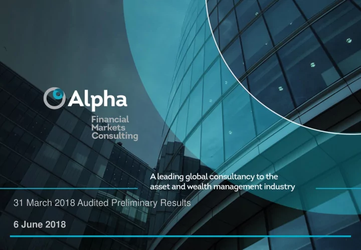 31 march 2018 audited preliminary results 6 june 2018