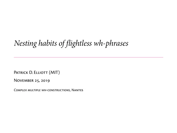 nesting habits of fmightless wh phrases