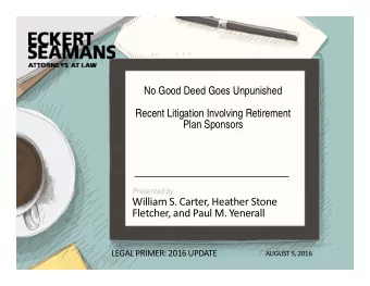 William S. Carter, Heather Stone Fletcher, and Paul M. Yenerall LEGAL PRIMER: 2016 UPDATE AUGUST 5,