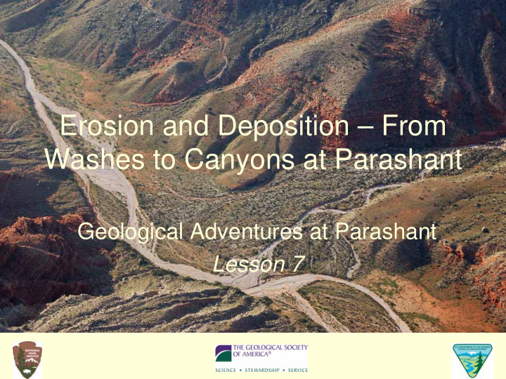 erosion and deposition from washes to canyons at parashant