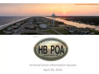 Terminal Groin Information Session  April 29, 2016  HBPOA Survey Results  Duke University Survey