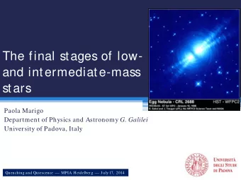 The final stages of low-  and intermediate-mass  stars  Paola Marigo Department of Physics and