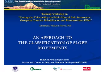 AN APPROACH TO  AN APPROACH TO  THE CLASSIFICATION OF SLOPE  THE CLASSIFICATION OF SLOPE  MOVEMENTS