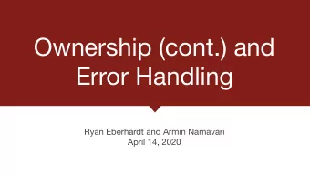 Ownership (cont.) and  Error Handling Ryan Eberhardt and Armin Namavari  April 14, 2020  Congrats