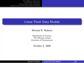 Linear Panel Data Models  Michael R. Roberts  Department of Finance  The Wharton School  University