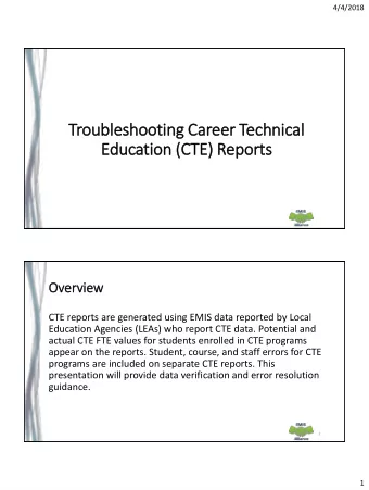 Troubleshooting Career Technical  Education (CT  (CTE) Reports  Overv  ervie  iew  CTE reports are