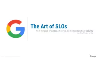 The Art of SLOs In the midst of chaos , there is also opportunity reliability  Sun Tzu, The Art