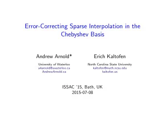 Error-Correcting Sparse Interpolation in the  Chebyshev Basis  Andrew Arnold*  Erich Kaltofen