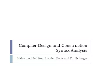 Compiler Design and Construction  Syntax Analysis  Slides modified from Louden Book and Dr.