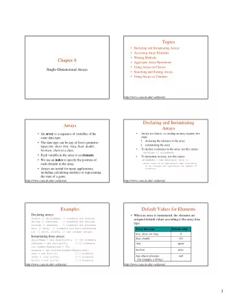 Topics   Declaring and Instantiating Arrays   Accessing Array Elements   Writing Methods